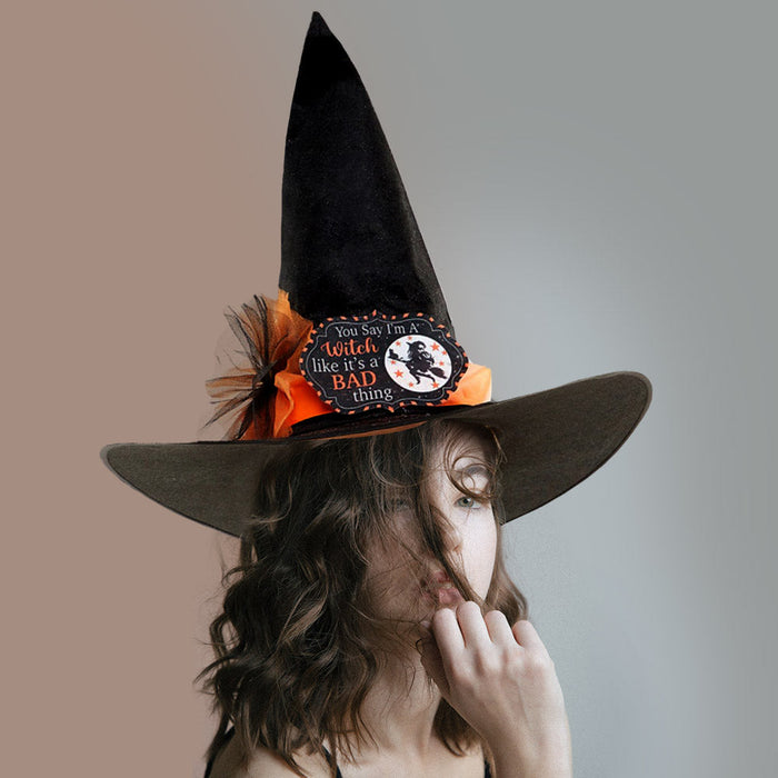 You Say I am A Witch Like It's A Bad Thing Message Halloween Witch Hat
