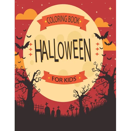 HALLOWEEN Coloring Book For KIds: A Scary Ghost and Pumpkin Halloween Kids Holiday Coloring book Color Books for Kids 4-8, Adult Coloring Book, Hallow - Paperback